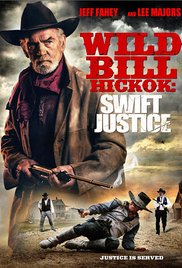 Watch Full Movie :Wild Bill Hickok: Swift Justice (2016)